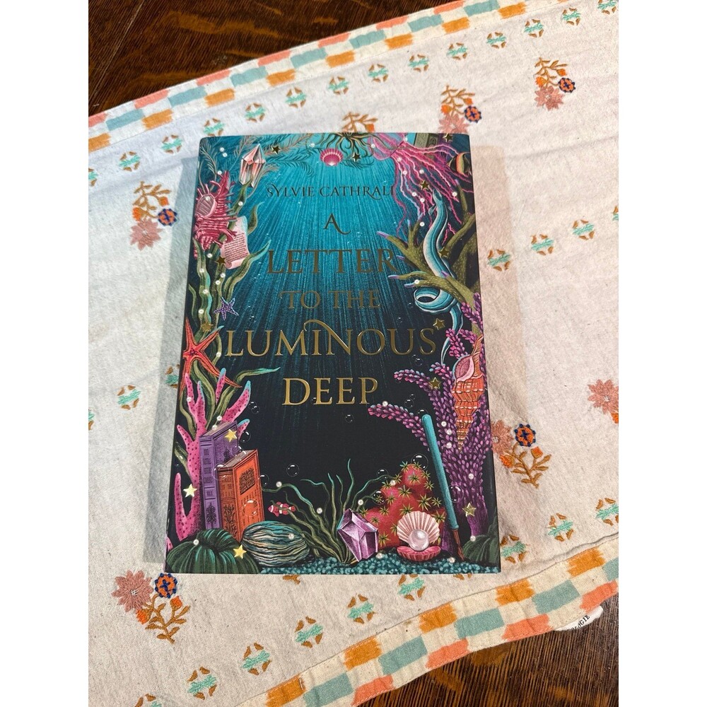 A Letter To The Luminous Deep by Sylvie Cathrall Fairyloot (signed)